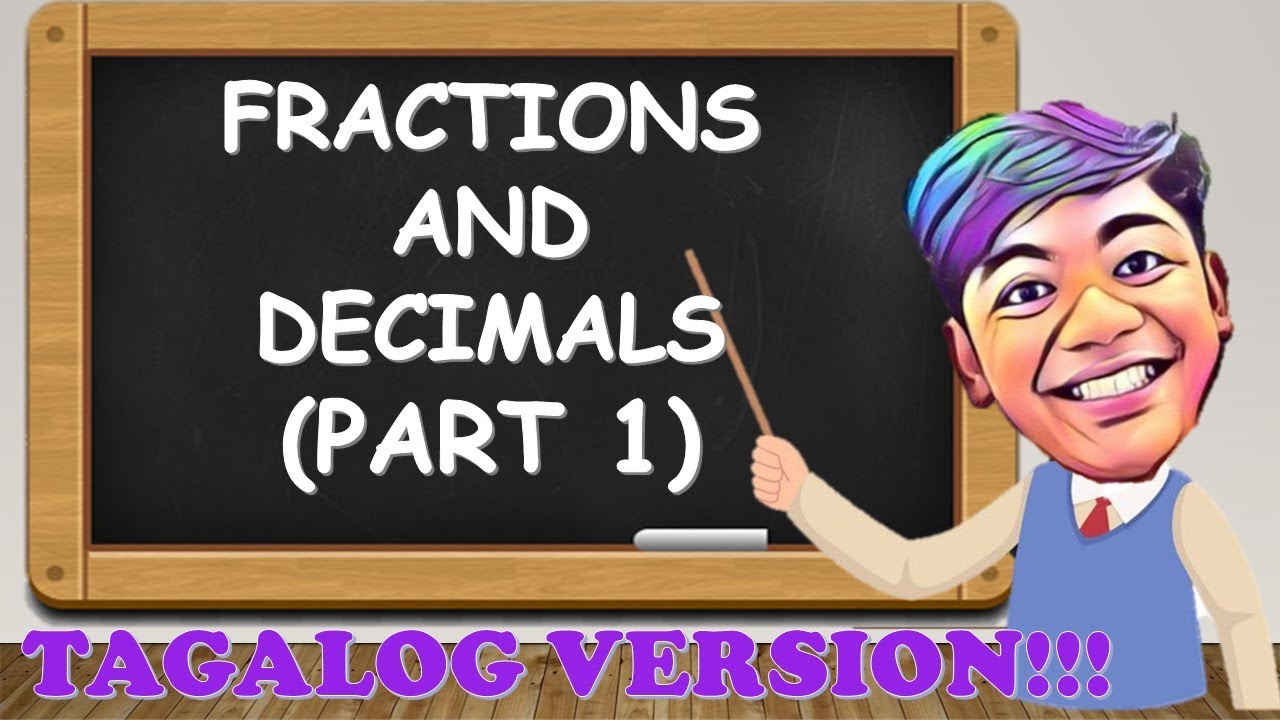 Fractions and Decimals (Part 1) in TAGALOG!!! - YouTube