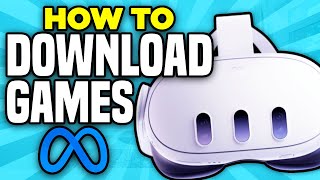 How to Download Games & Apps on Meta Quest 3 (2025) - Full Guide