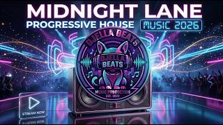MIDNIGHT LANE 🌙🔥 | Progressive House 2026 | Night Drive, Dark EDM & Powerful Bass