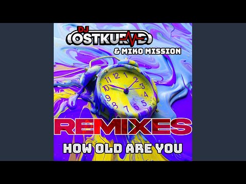 DJ Ostkurve, Miko Mission - How Old Are You (Stee Wee Bee Club Mix)