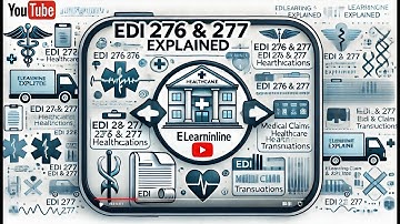 Understanding EDI 276 & 277: Healthcare Claim Status Inquiry & Response by eLearningLine
