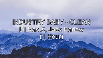 INDUSTRY BABY by Lil Nas X, Jack Harlow (1 Hour CLEAN w/ Lyrics)