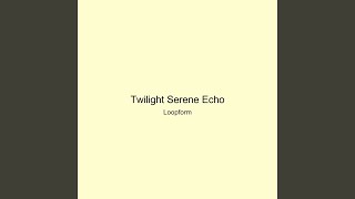 Twilight Serene Echo