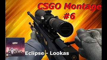 Eclipse, CSGO Montage #6