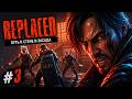 REPLACED — Засады и постоянное давление | Прохождение без комментариев #3 [4K 60FPS]