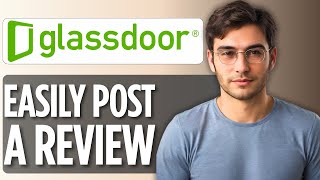 How to Post a Review on Glassdoor | Step-by-Step Guide