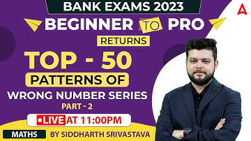 Beginners to Pro | TOP 50 Patterns of Wrong Number Series | Part 2 |  Maths by Siddharth Srivastava
