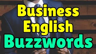 14 Business English Buzzwords (and What They ACTUALLY Mean)