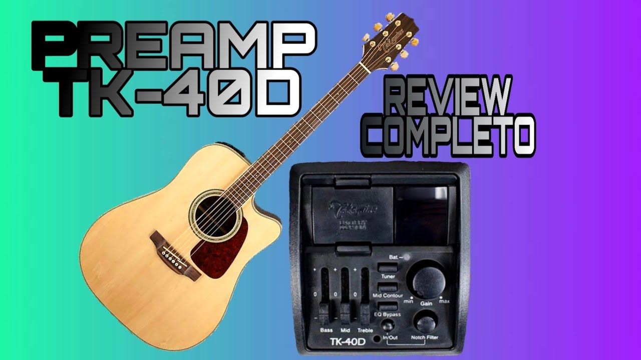 Takamine  GD71 plugado / O Review mais completo do pré TK40D que vc vai ver
