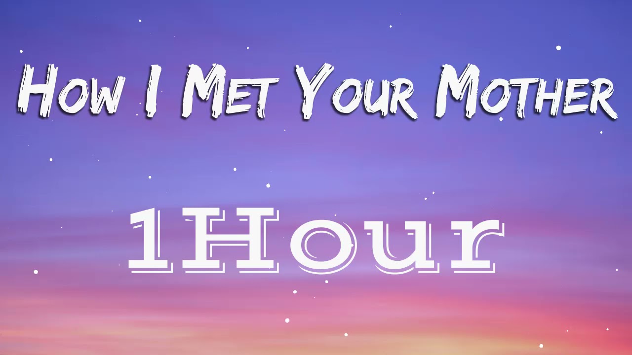Sol Jay - How I Met Your Mother | [ Lyrics ] | [ 1Hour ] [ Loop ]