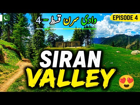 Siran Valley Episode 4 | Lush Green Mountains, Peak Point & Hidden Paradise of Pakistan 🇵🇰
