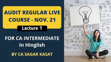 Auditing Regular Live Course | Lecture 1 | CA Inter Nov. 21 | By CA Sagar Kasat