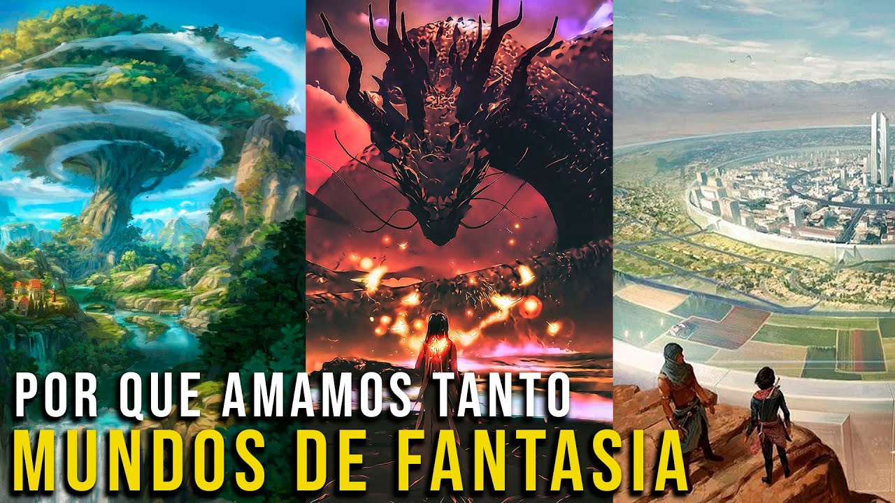 Os mundos fantásticos e por que AMAMOS TANTO ELES - YouTube