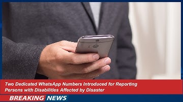 WhatsApp Numbers Launched for Disaster Reporting: Inclusive Support