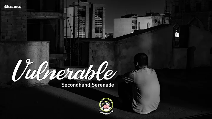 Vulnerable - Secondhand Serenade Lyric | Mowmusic