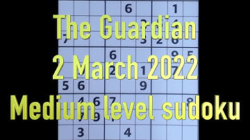 Sudoku solution – The Guardian sudoku 2 March 2022 Medium level