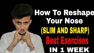 How To Reshape/Sharpen Your Nose || BEST EXERCISES ||