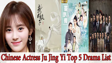 Chinese Actress Ju Jing Yi Top 5 Drama List 2019
