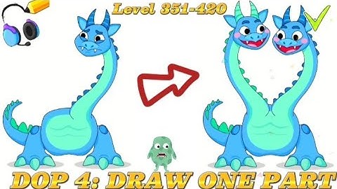 DOP 4:Draw One Part Level 351-420 All Answer (Mobile Game)