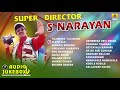Super Director S.Narayan | Film Hit Songs | Kannada Best Selected Songs | Jhankar Music