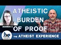 Atheistic Burden Of Proof...Again | Ryan-NY | The Atheist Experience 24.35