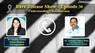 Rare Disease Show Episode 30 - Understanding Choroideremia ft. Dr. Chilukuri Sharat Babu