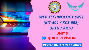 Web Technology (WT) Unit 3 Quick Revision | KCS-602 | KIT-501 | AKTU Exam | Unique AppSites
