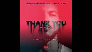 Dimitri Vegas & Like Mike x Tiësto x DIDO x W&W - Thank You (Not So Bad) [BIGMOO Hard Extended Edit]