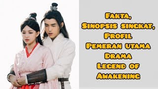 Fakta, Sinopsis singkat dan Profil Pemeran Utama Drama Legend of Awakening