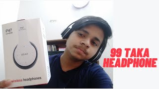 99 Taka Headphone from Amaary.com || P47 Bluetooth Headphone Review || Samiul Haque