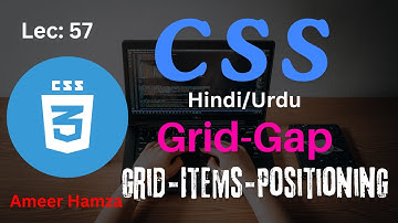 Learn CSS in Hindi/Urdu #57: Grid-Gap and Grid-Items-Positioning