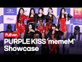 [ENG/Full ver.]PURPLE KISS 퍼플키스 'memeM'(맴맴) Showcase 쇼케이스 풀영상(지은,고은,도시,이레,유키,채인,수안)ᅵTongTongCulture