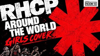 AROUND THE WORLD/RED HOT CHILI PEPERS [ROOM13] 【Girls cover】