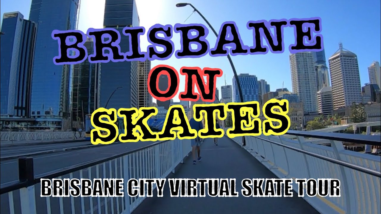 Brisbane On Skates // Brisbane City Virtual Skate Tour YouTube