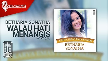 Betharia Sonatha - Walau Hati Menangis (Official Karaoke Video) | No Vocal - Male Version