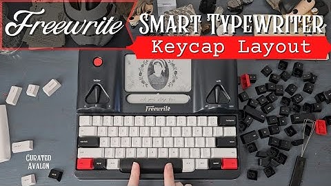 My Keycap Layout: Freewrite Smart Typewriter