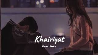 Khairiyat (slowed + reverb)- Arijit Singh | new song 2023 | KL Lofi