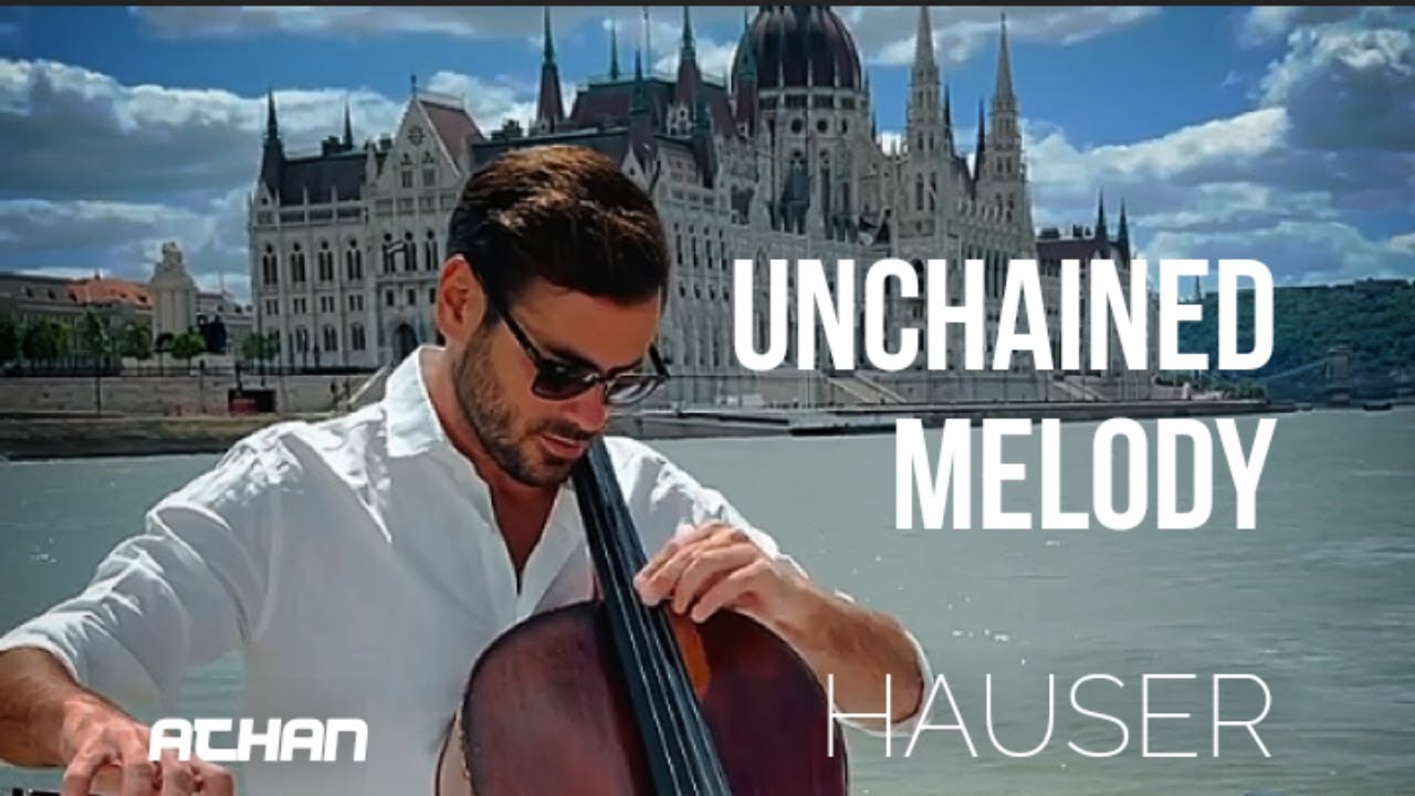 Unchained Melody - Cover Cello by HAUSER Unchained Melody - Cover Cello by HAUSER
