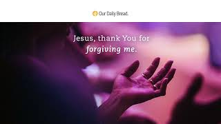 The Power of Forgiveness | Audio Reading | Our Daily Bread Devotional | April 22, 2023