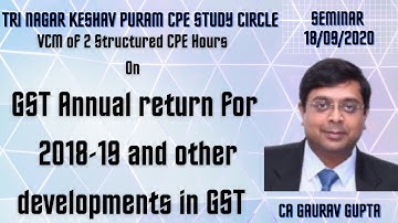 GST Annual return for 2018-19 and other developments in GST By CA Gaurav Gupta