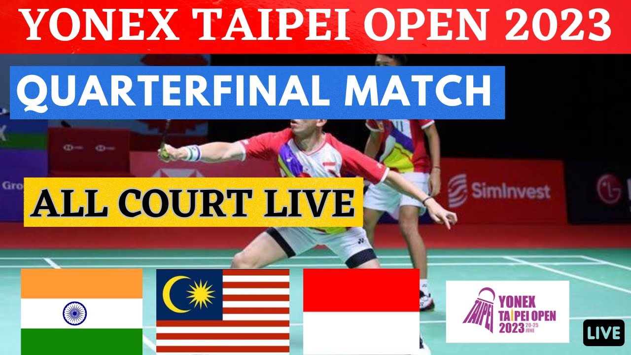 🔴LIVE Quarterfinal Match YONEX Taipei Open 2023 Malaysia and Indonesia 