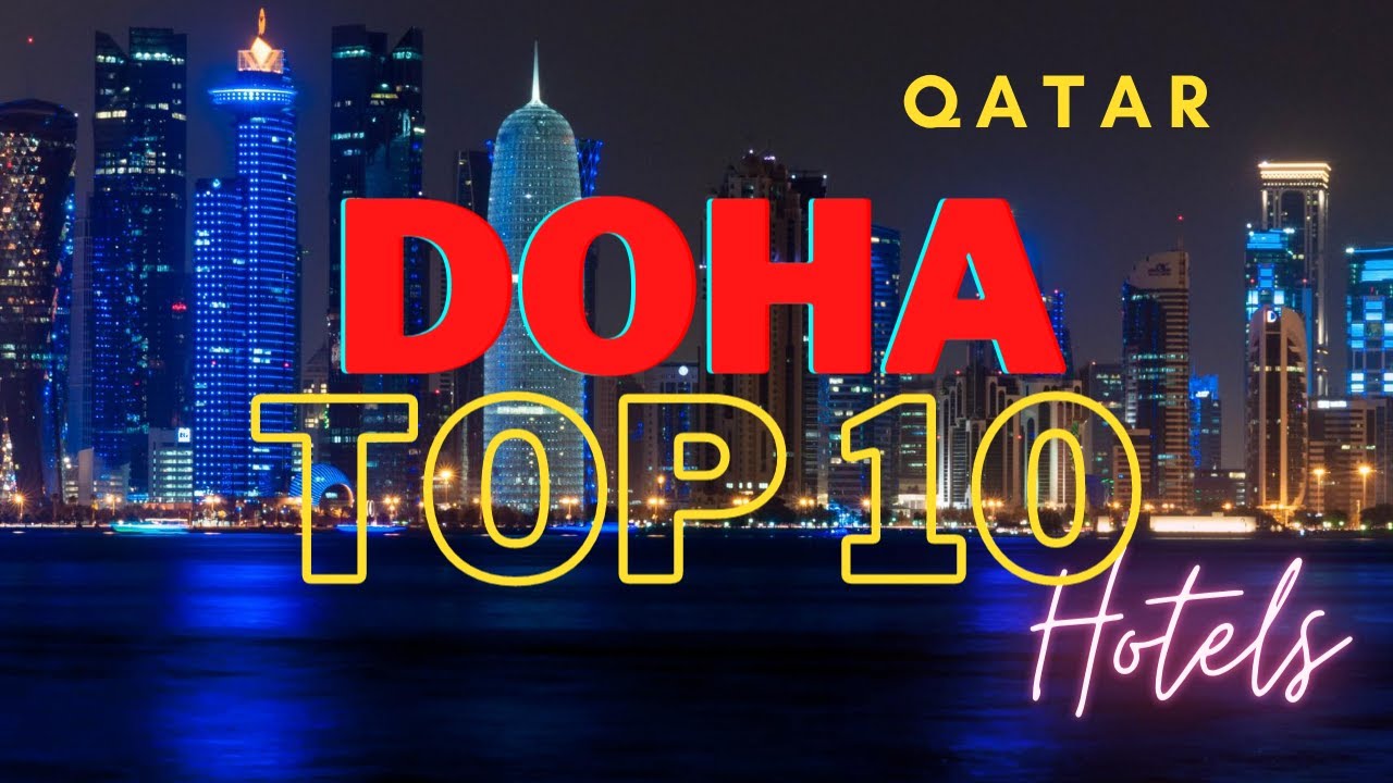 Top 10 Hotels in Doha, Qatar Best 5 star Hotels in Qatar Luxury Hotels in Qatar YouTube
