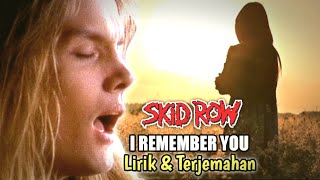 SKID ROW - I Remember You || Terjemahan bahasa Indonesia