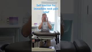 Self traction for immediate neck pain relief