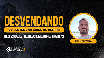 Desvendando os Testes Unitários no Delphi