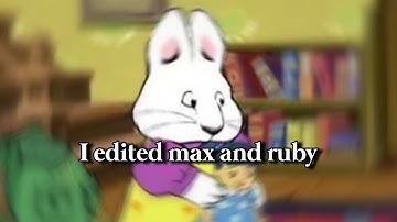 I edited max and ruby because I was bored