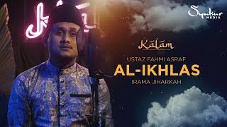 Ustaz Fahmi Asraf - Surah Al-Ikhlas (Jiharkah)