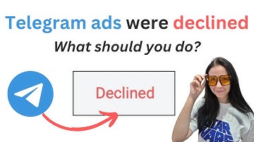 Your Telegram Ads Were Declined. How to fix it? | Telegram Ads Declined/Rejection Problem