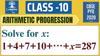 Class 10 Arithmetic Progressions PYQ 🔥 Find x if 1+4+7+10+...+x = 287