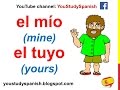 Spanish Lesson 52 - POSSESSIVE PRONOUNS in Spanish Mine Yours El mío la mía tuyo suyo nuestro